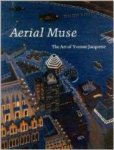 Faberman, Hilarie - Aerial Muse: The Art of Yvonne Jacquette.