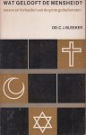 Bleeker - hoogleraar in de godsdienstgeschiendenis aan de univeriteit van Amsterdam -, dr C.J. - Wat gelooft de mensheid? Wezen en invloeden van de grote godsdiensten. Bleeker - hoogleraar in de godsdienstgeschiendenis aan de univeriteit van Amsterdam -, dr C.J. - Wat gelooft de mensheid? Wezen en invloeden van de grote godsdiensten.