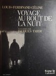 CELINE Louis-Ferdinand, TARDI Jacques (illustrations) - Voyage au bout de la nuit (texte intégral)