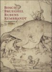 Klaus Albrecht Schröder ; Christof Metzger ; Donna Stonecypher - Bosch, Brueghel, Rubens, Rembrandt : Masterpieces of the Albertina