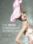 Valerie (Director and Chief Curator of The Museum at the Fashion Institute of Technology Steele - The Berg Companion to Fashion
