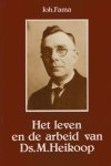 Fama, Joh. - Fama, Joh.-Het leven en de arbeid van ds. M. Heikoop