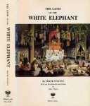 Vincent, Frank - The Land of the White Elephant: Sights and scenes in Burma, Siam, Cambodia and Cochin-China (1871-2) Vincent, Frank - The Land of the White Elephant: Sights and scenes in Burma, Siam, Cambodia and Cochin-China (1871-2)