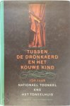 Toon [e.a.] Brouwers, Jozef de Vos, Frank Peeters - Tussen De Dronkaerd en Het Kouwe kind 150 jaar Nationael Tooneel KNS Het Toneelhuis