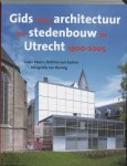 C. Edens 148337, B. van Santen 238849 - Gids voor architectuur en stedenbouw in Utrecht 1900-2005