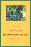 Vries, Nanny de - Achter de islamitische facade. Het werkelijke Iran en Turkije