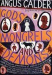 Calder, Angus - Gods, Mongrels, and Demons - 101 Brief But Essential Lives Calder, Angus - Gods, Mongrels, and Demons - 101 Brief But Essential Lives