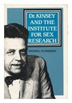 Wardell B. Pomeroy - Dr. Kinsey and the Institute for Sex Research