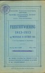 Schoonderbeek, johan (directeur) - Feestuitvoering 1813-1913 op woensdag 15 ctober 1913 in het Concertgebouw te Amsterdam