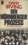 David Irving - Der Nürnberger Prozess. Die letzte Schlacht