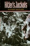 Rupert Butler - Hitler's Jackals "If you want to join the banquet, you'll have to help first in the kitchen" Hitler's warning to Admiral Horthy Regent of Hungary, 23 August, 1938