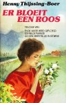Thijssing - Thijssing-Boer, Henny-Er bloeit een roos