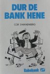 Swanenberg, Cor. - Dur de bank hene | opgedragen òn de minse van de Mèieréej èn de Mòskant Swanenberg, Cor. - Dur de bank hene | opgedragen òn de minse van de Mèieréej èn de Mòskant