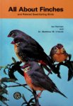 Ian Harman, Matthew M. Vriends - All about Finches and Related Seed-eating Birds