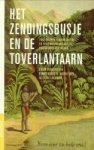 SCHUTTE, GERRIT; VREE, JASPER en GREAAF, GERRIT DE (onder redactie van) - Het zendingsbusje en de toverlantaarn. Twee eeuwen zendingsliefde en zendingsorganisatie in Protestants Nederland