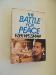 Weizman, Ezer - The battle for peace