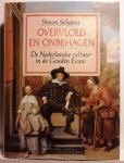 SCHAMA Simon - Overvloed en onbehagen. De Nederlandse cultuur in de Gouden Eeuw. (vertaling van The Embarrassment of Riches)