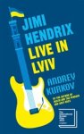 Andrey Kurkov - Jimi Hendrix Live in Lviv