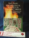 Karpin, Fred - Psychological strategy in contract bridge; The techniques of deception and harassment of in bidding and play