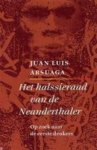 Arsuaga, Juan Luis - Het halssieraad van de Neanderthaler; op zoek naar de eerste denkers