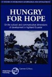 Hess, Carmen - Hungry for Hope: On the Cultural and Communicative Dimensions of Development in Highland Ecuador (Indigenous Knowledge and Development Series).