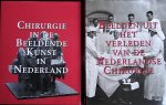 Tol, A. van der. / J.N. Keeman. / Th.M. van Gulik./ E.de Jong. / W. Mulder. / ed. - Chirurgie in de Beeldende Kunst in Nederland./ Beelden uit het verleden van de Nederlandse Chirurgie.