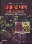 Laar, Harry J. van de - loofbomen groot en klein. Beschrijving van 450 boomsoorten met meer dan 225 afbeeldingen in kleur