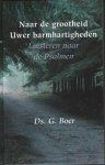 Boer, Ds. G. - Naar de grootheid Uwer barmhartigheden Boer, Ds. G. - Naar de grootheid Uwer barmhartigheden