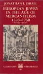 Israel, Jonathan I. - European Jewry in the Age of Mercantilism, 1550-1750 Israel, Jonathan I. - European Jewry in the Age of Mercantilism, 1550-1750