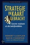 Kaplan, Robert S., Norton, David P. - Strategie in kaart gebracht / concrete resultaten uit alle bedrijfsmiddelen