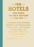 Debbie Pappyn - 150 Hotels You Need To Visit Before You Die