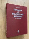Courtillé, Anne - Auvergne et Bourbonnais gothiques I - Les debuts