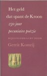 Komrij, Gerrit - Het geld dat spant de kroon. 250 jaar pecunaire poëzie.