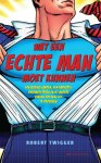 R. Twigger - Wat een echte man zou moeten kunnen