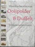 Eck, Jan van - Historische atlas van Ooijpolder en Duffelt / een rivierengebied in woord en beeld