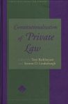 Barkhuysen, Tom / Lindenbergh, Siewert D. - Constitutionalisation of private law.