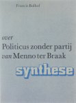 Francis Bulhof - Over Politicus zonder partij van Menno ter Braak