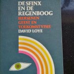 Loye, David - De sfinx en de regenboog. Hersenen geest en toekomstvisie