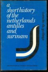 Goslinga, Cornelis Ch. - A short history of the Netherlands Antilles and Surinam