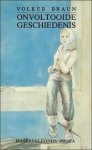 BRAUN, Volker; Volker Braun /Jacques Vert Schmitz - ONVOLTOOIDE GESCHIEDENIS