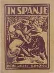 Jozef Simons - In Spanje: met bijlage "De Spaansche letterkunde in vogelvlucht"
