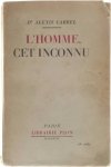Dr. Alexis Carrel - L'homme cet inconnu