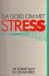Eliot, Dr. Robert / Breo, Dennis - Ga goed om met stress