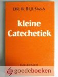 Bijlsma, Dr. R. - Kleine Catechetiek