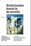 Ton Bevers-Bernard Colenbrander-Johan Heilbron-Nico Wilterdink - (1) Nederlandse Kunst In De Wereld
