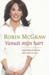 McGraw, Robin - Vanuit mijn hart. Doelgericht leven met hart en ziel.