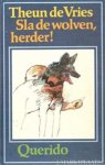 Theun de Vries - Sla de wolven, herder!