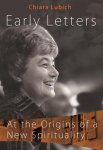 Lubich, Chiara - Early Letters / At the Origins of a New Spirituality