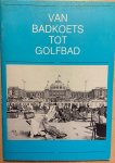 Stal, C.J.J. et al. - [History of The Hague, Theatre] Van Badkoets tot Golfbad, Tentoonstelling in het Kurhaus Hotel, Gemeentearchief van ’s-Gravenhage, Gemeentelijke dienst voor Arbeidsvoorzieningen, Scheveningen, 1984, 26 pp.