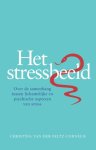 Christina van der Feltz-Cornelis - Het stressbeeld over de samenhang tussen lichamelijke en psychische aspecten van stress